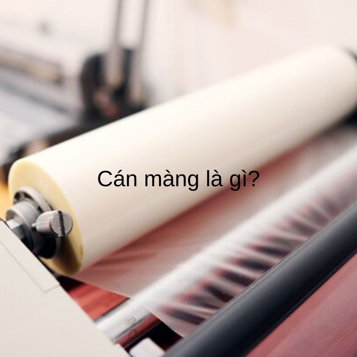 Cán màng là gì?